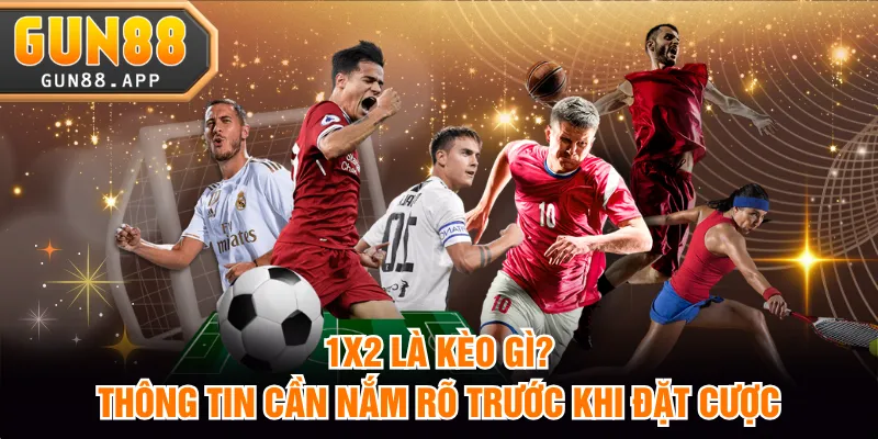 1x2 là kèo gì
