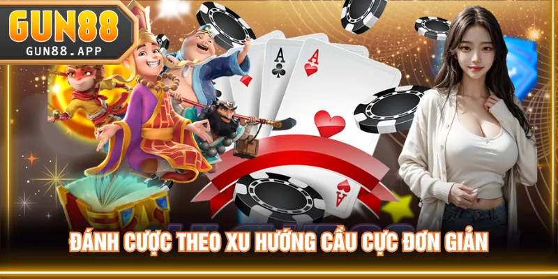 Đánh cược theo xu hướng cầu cực đơn giản