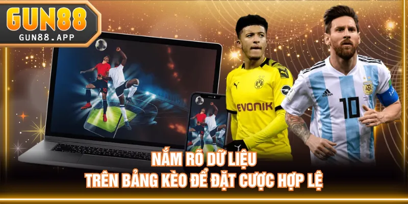 Nắm rõ dữ liệu trên bảng kèo để đặt cược hợp lệ