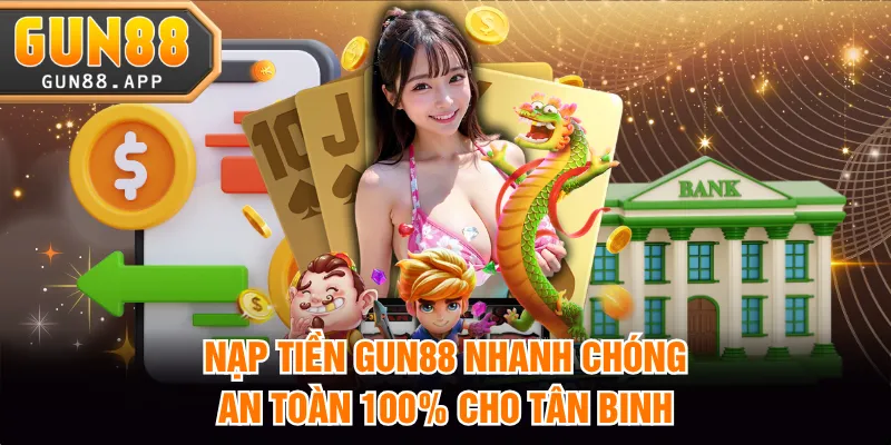 nạp tiền GUN88