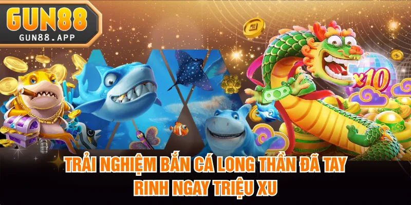 Bắn Cá Long Thần